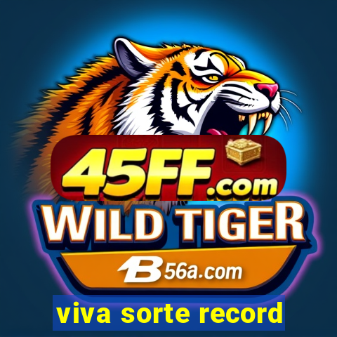 viva sorte record